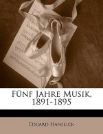 Funf Jahre Musik, 1891-1895
