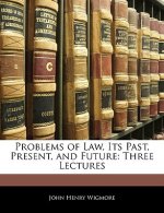 Problems of Law, Its Past, Present, and Future: Three Lectures