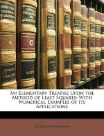An Elementary Treatise Upon the Method of Least Squares: With Numerical Examples of Its Applications