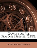 Games for All Seasons [signed G.F.P.].