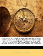 Abstract of the Arguments of the Hon. Rufus Choate and Charles Theo. Russell, Esq: For the Petitioneers, on the Petitions of David Pingree, and Over 3