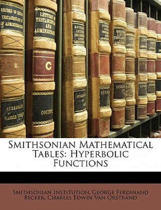 Smithsonian Mathematical Tables: Hyperbolic Functions