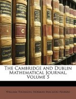 The Cambridge and Dublin Mathematical Journal, Volume 5