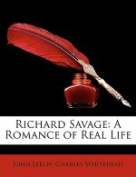 Richard Savage: A Romance of Real Life