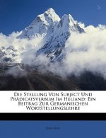 Die Stellung Von Subject Und Pradicatsverbum Im Heliand: Ein Beitrag Zur Germanischen Wortstellungslehre