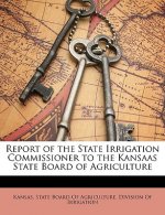Report of the State Irrigation Commissioner to the Kansaas State Board of Agriculture