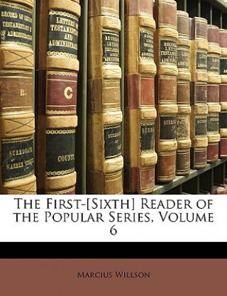 The First-[Sixth] Reader of the Popular Series, Volume 6