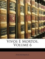 Vivos E Mortos, Volume 6