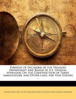 Synopsis of Decisions of the Treasury Department and Board of U.S. General Appraisers on the Construction of Tariff, Immigration, and Other Laws, for