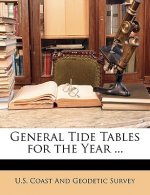 General Tide Tables for the Year ...