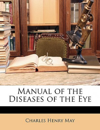 Manual of the Diseases of the Eye