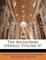 The Missionary Herald, Volume 47