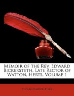 Memoir of the REV. Edward Bickersteth, Late Rector of Watton, Herts, Volume 1