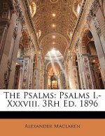 The Psalms: Psalms I.-XXXVIII. 3rh Ed. 1896