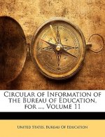 Circular of Information of the Bureau of Education, for ..., Volume 11