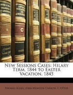 New Sessions Cases: Hilary Term, 1844 to Easter Vacation, 1845