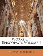Works on Episcopacy, Volume 1