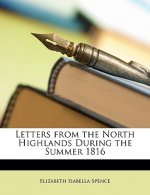 Letters from the North Highlands During the Summer 1816
