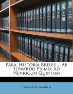 Para. Historia Breuis ... AB Edwardo Primo, Ad Henricum Quintum