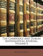 The Cambridge and Dublin Mathematical Journal, Volume 6