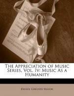 The Appreciation of Music Series, Vol. IV: Music as a Humanity