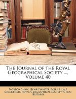 The Journal of the Royal Geographical Society ..., Volume 40