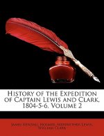 History of the Expedition of Captain Lewis and Clark, 1804-5-6, Volume 2