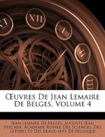 Uvres de Jean Lemaire de Belges, Volume 4