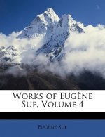 Works of Eugne Sue, Volume 4
