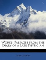 Works: Passages from the Diary of a Late Physician
