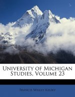 University of Michigan Studies, Volume 23