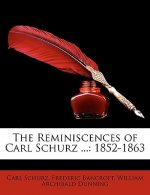 The Reminiscences of Carl Schurz ...: 1852-1863