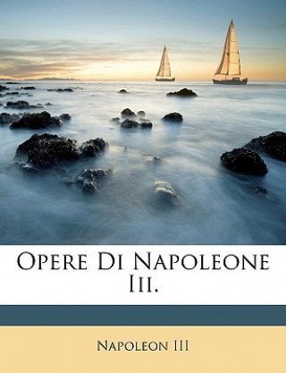 Opere Di Napoleone III.