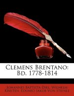 Clemens Brentano: Bd. 1778-1814