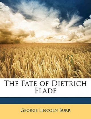 The Fate of Dietrich Flade