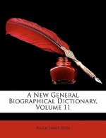 A New General Biographical Dictionary, Volume 11