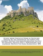 Henrik Ibsens Samtliche Werke in Deutscher Sprache: Bd. Das Hunengrab. Die Herrin Von Oestrot. Deutsch Von Emma Klingenfeld. Das Fest Auf Solhaug. Deu