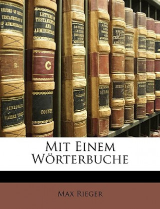 Mit Einem Worterbuche