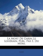 La Mort De Garin Le Lohérain, Publ. Par É. Du Méril