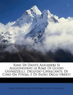 Rime Di Dante Alighieri Si Aggiungono Le Rime Di Guido Guinizzelli, Diguido Cavalcanti, Di Cino Da Pitoja, E Di Fazio Degli Uberti