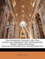Das Hohelied Salomo's Bei Den Judischen Erklaren Des Mittelalters: Nebst Einem Anhange, Erklarungsproben Aus Handschriften