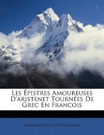 Les Épistres Amoureuses d'Aristenet Tournées de Grec En Francois