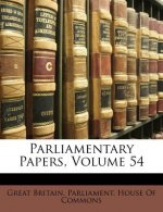 Parliamentary Papers, Volume 54