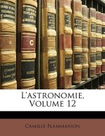 L'Astronomie, Volume 12