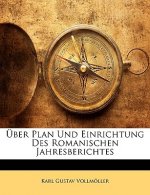 Uber Plan Und Einrichtung Des Romanischen Jahresberichtes