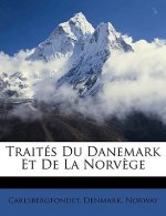 Traites Du Danemark Et de La Norvege