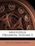 Aristotelis Organon, Volume 5