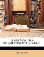 Lehre Von Den Erzlagerstatten, Volume 1