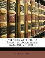 Sveriges Offentliga Bibliotek. Accessions-Katalog, Volume 1