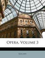 Opera, Volume 3